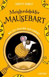 Meisterdetektiv Mausebart – Wo ist Gustav Giftzahn – Band 1