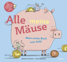 Alle meine Mäuse – Mein erstes Buch vom Geld