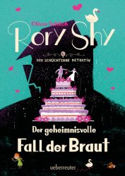 Rory Shy, der schüchterne Detektiv – Der geheimnisvolle Fall der Braut – Band 8