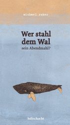 Wer stahl dem Wal das Abendmahl?