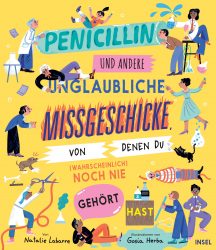 Penicillin und andere unglaubliche Missgeschicke von denen du (wahrscheinlich) noch nie gehört hast