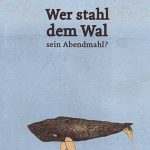 Wer stahl dem Wal das Abendmahl?