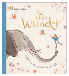 Du bist ein Wunder – Entdecke, wie erstaunlich du bist