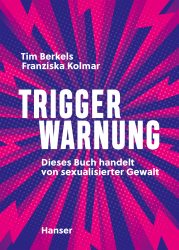 Triggerwarnung – Dieses Buch handelt von sexualisierter Gewalt   