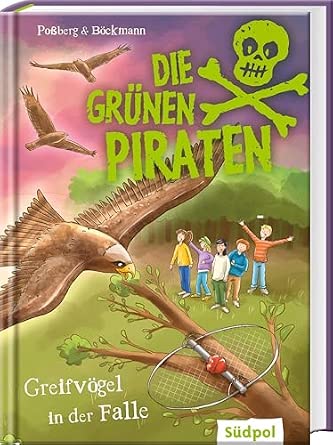 Die grünen Piraten – Greifvögel in der Falle – Band 5
